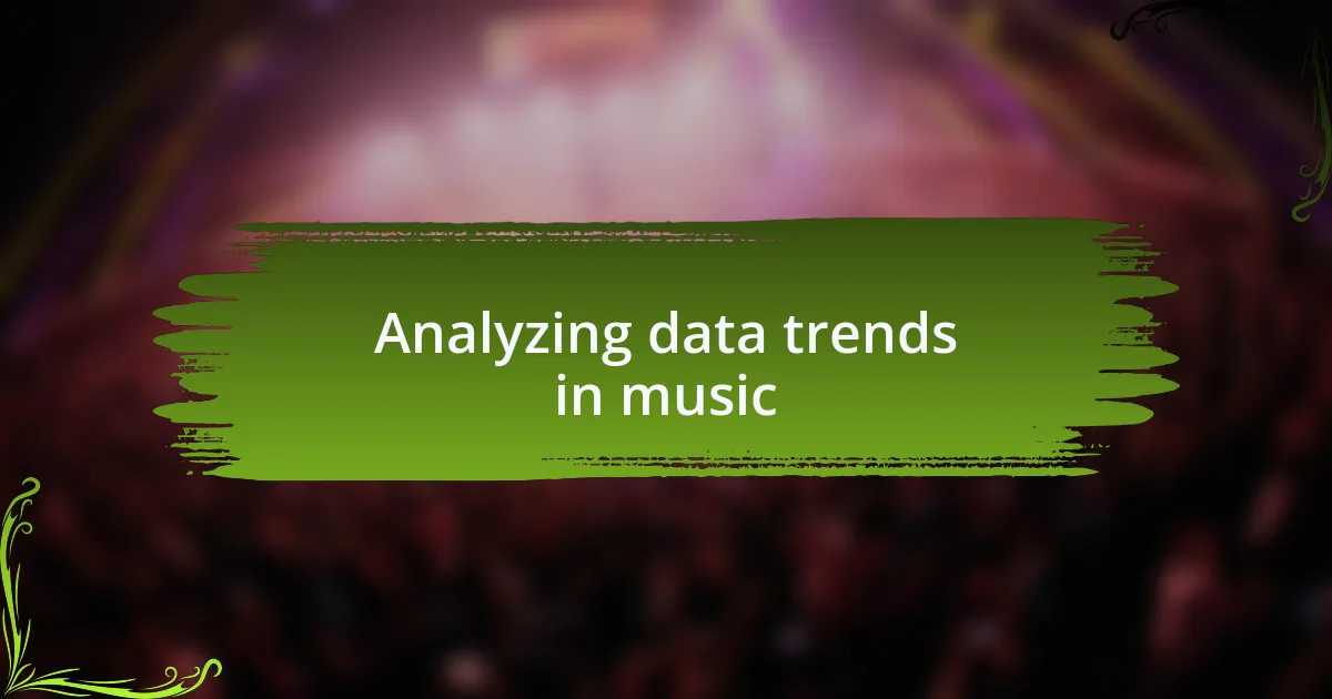 Analyzing data trends in music