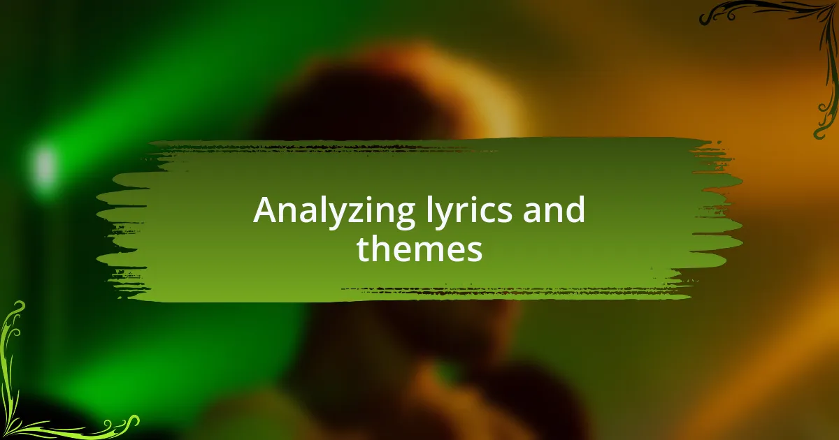 Analyzing lyrics and themes