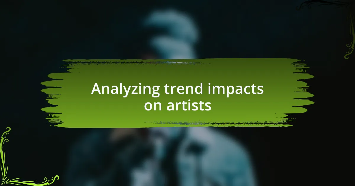 Analyzing trend impacts on artists