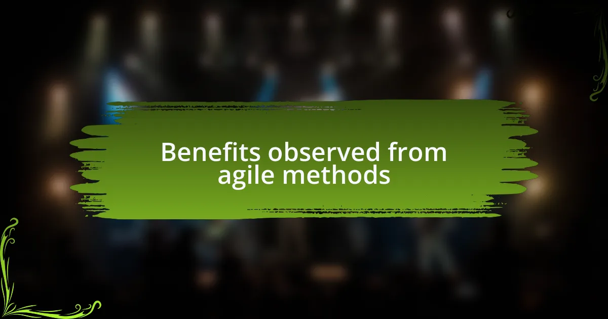 Benefits observed from agile methods