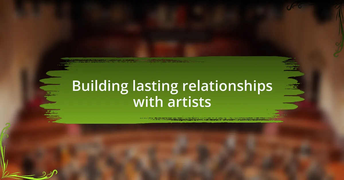 Building lasting relationships with artists