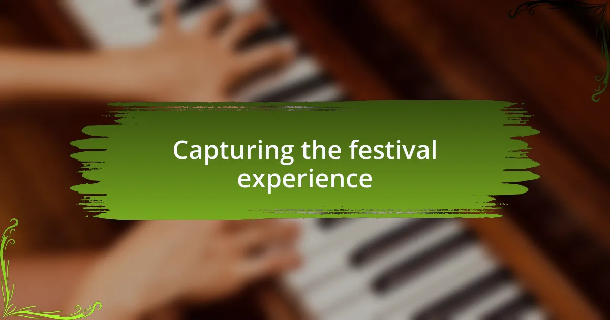 Capturing the festival experience