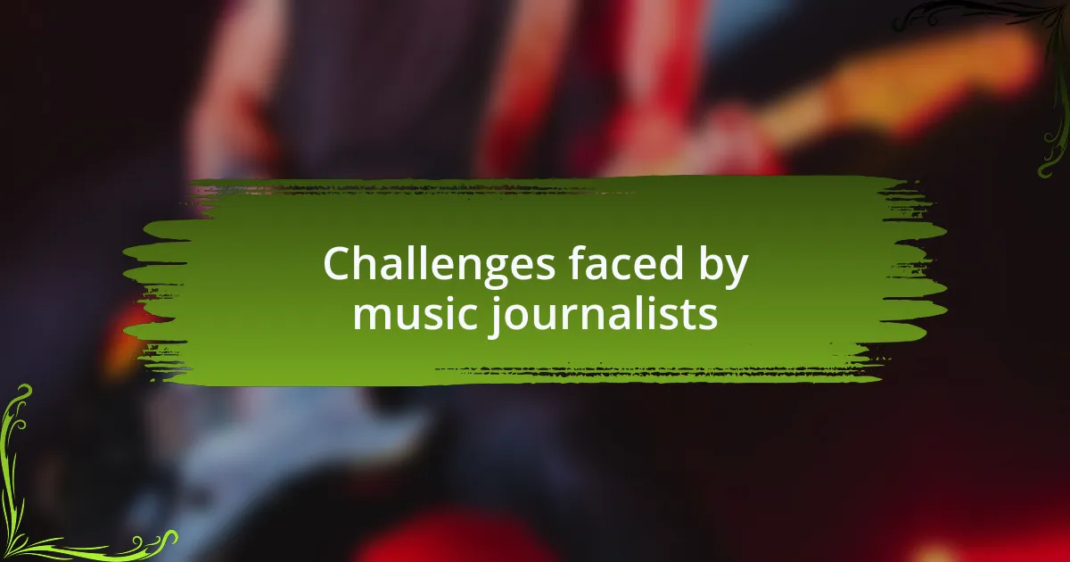 Challenges faced by music journalists