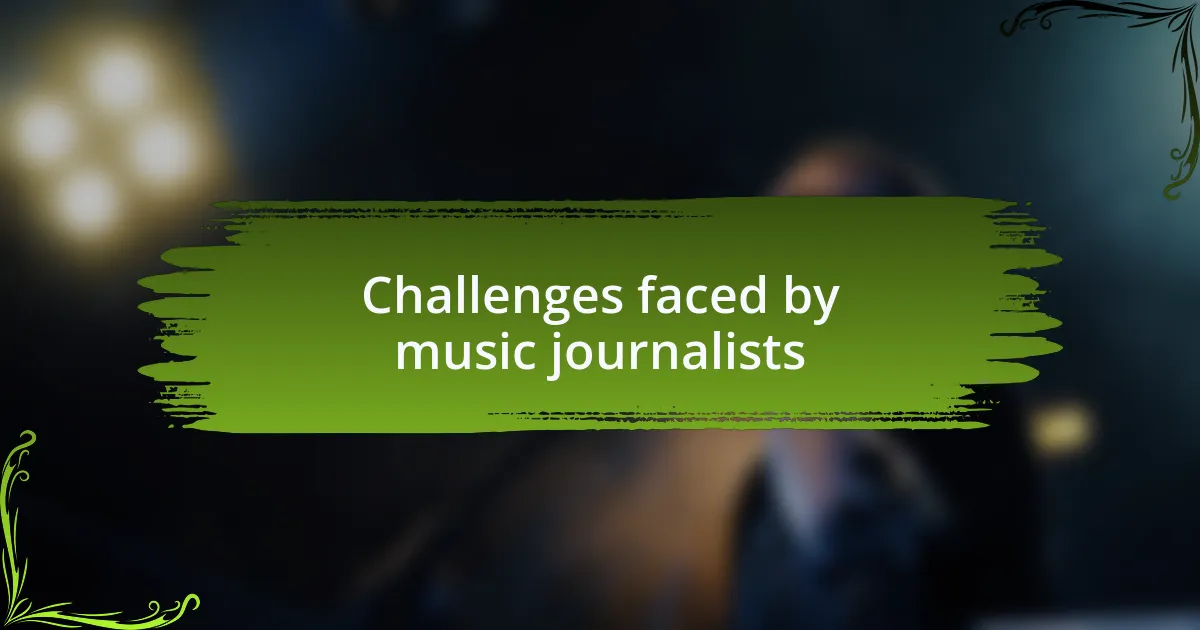 Challenges faced by music journalists