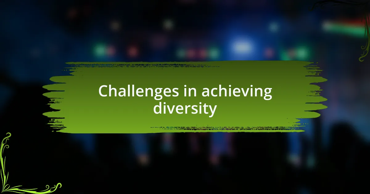 Challenges in achieving diversity