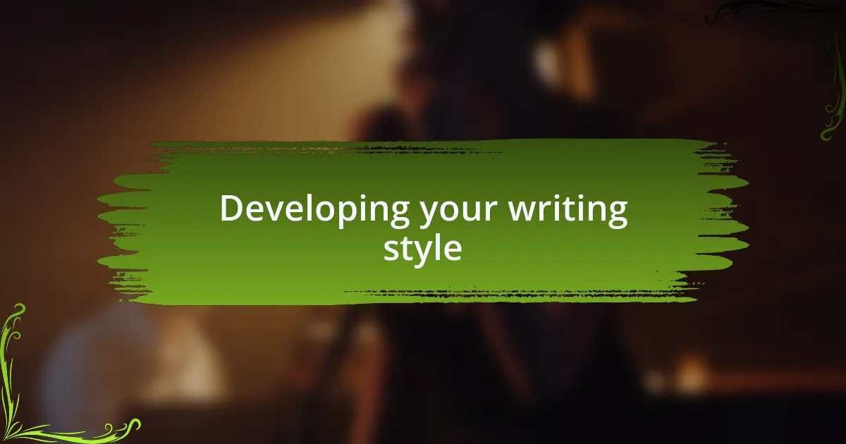 Developing your writing style