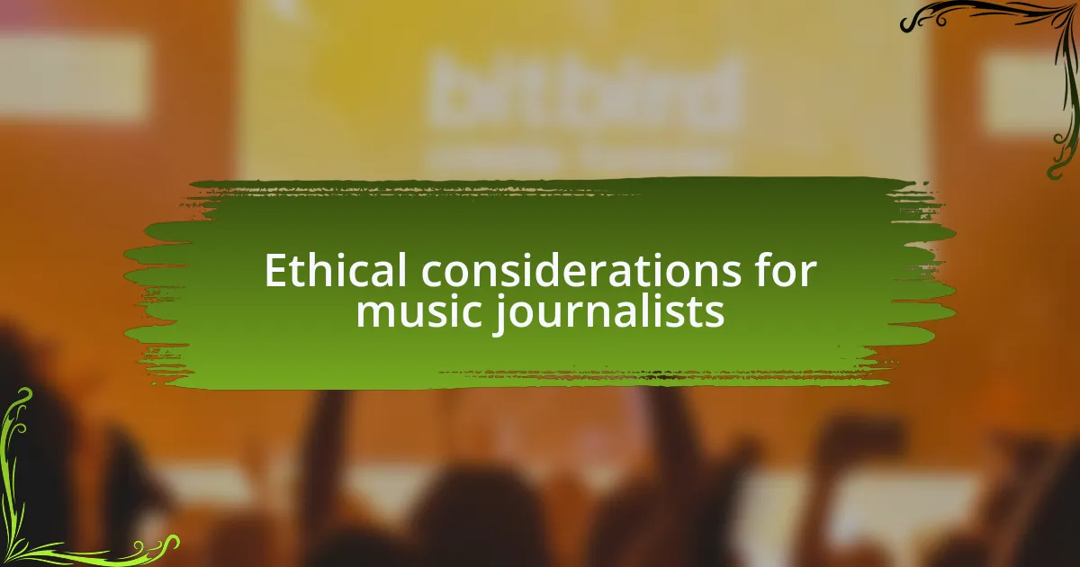 Ethical considerations for music journalists