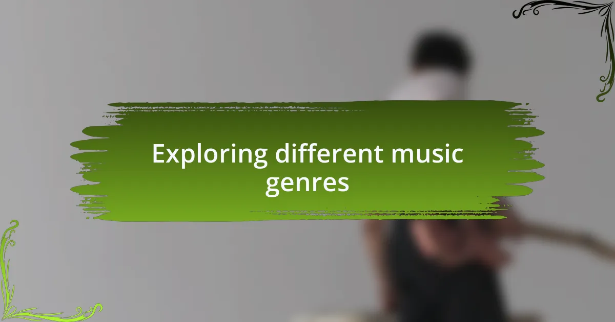 Exploring different music genres