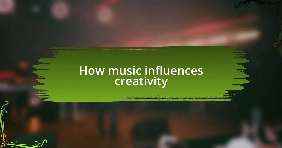How music influences creativity