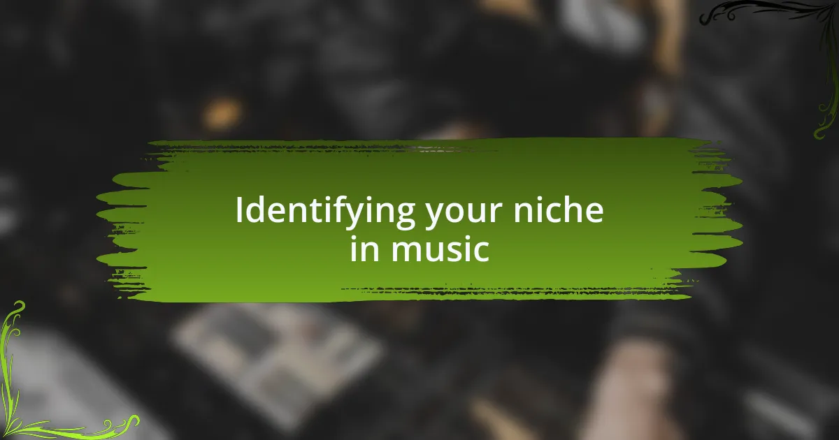 Identifying your niche in music
