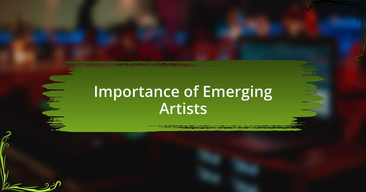 Importance of Emerging Artists