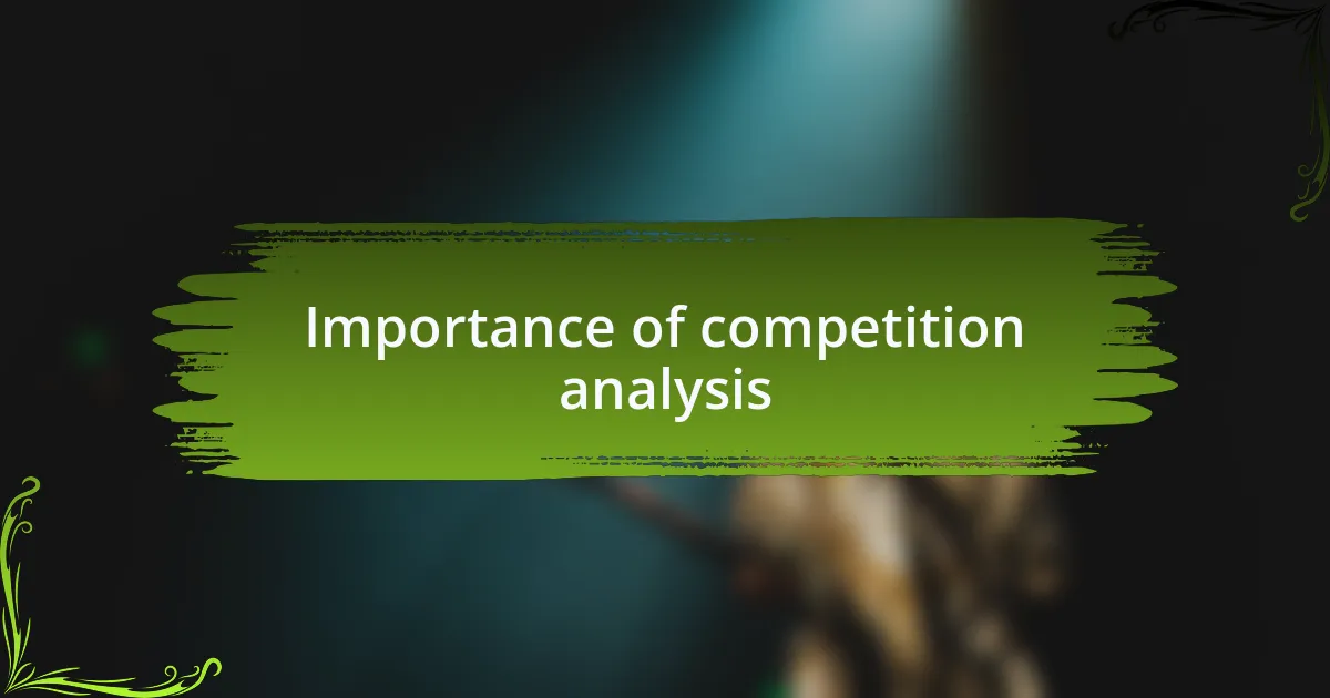Importance of competition analysis