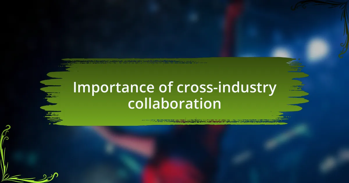 Importance of cross-industry collaboration