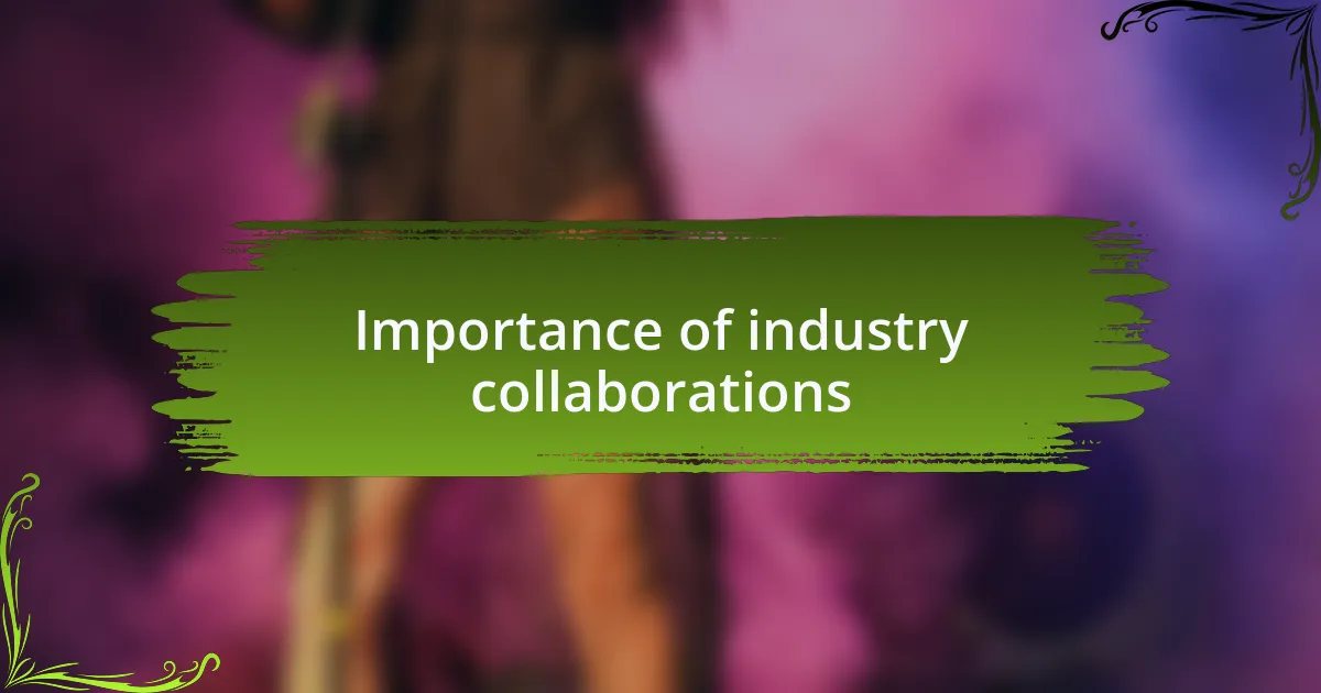 Importance of industry collaborations