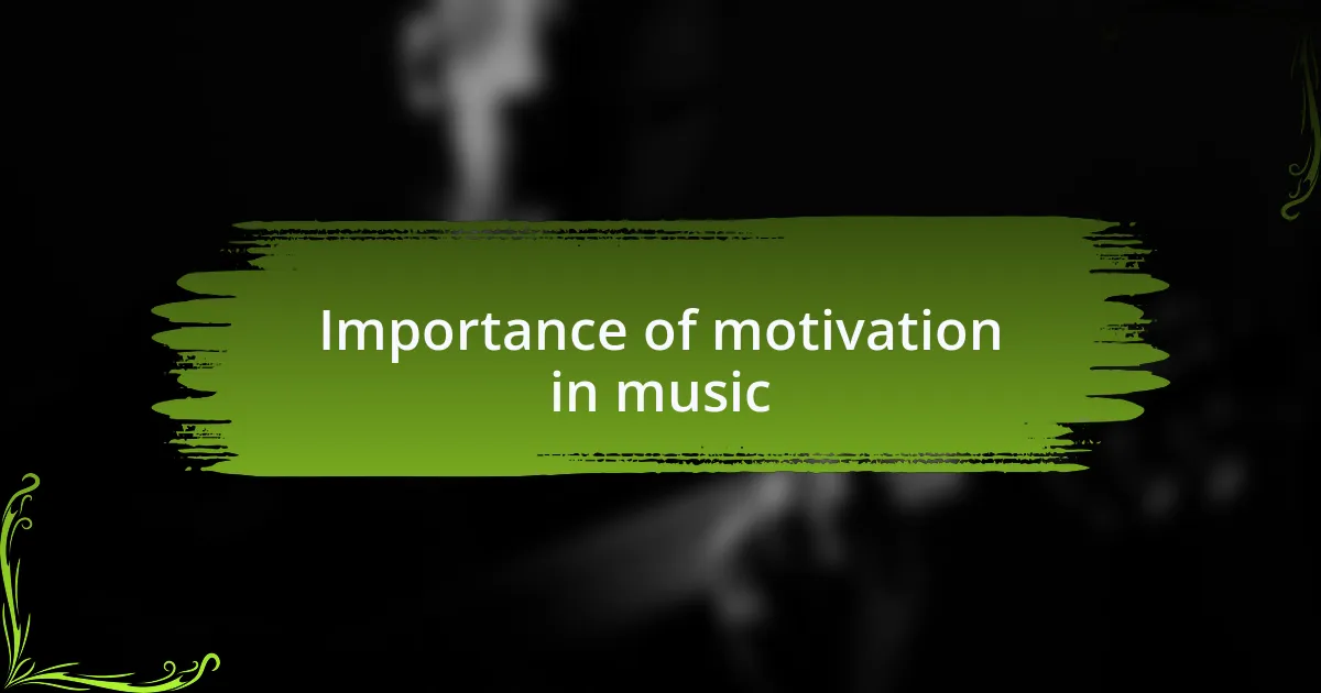 Importance of motivation in music