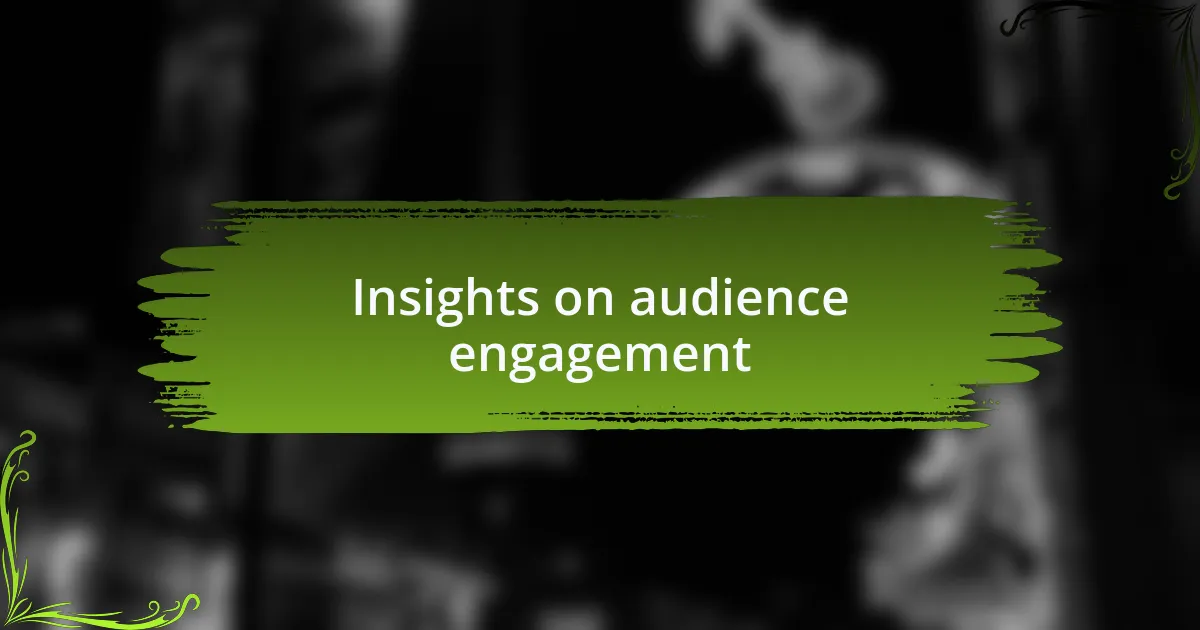 Insights on audience engagement