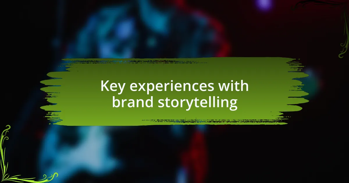 Key experiences with brand storytelling