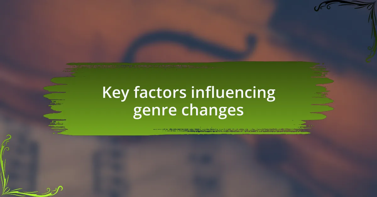 Key factors influencing genre changes