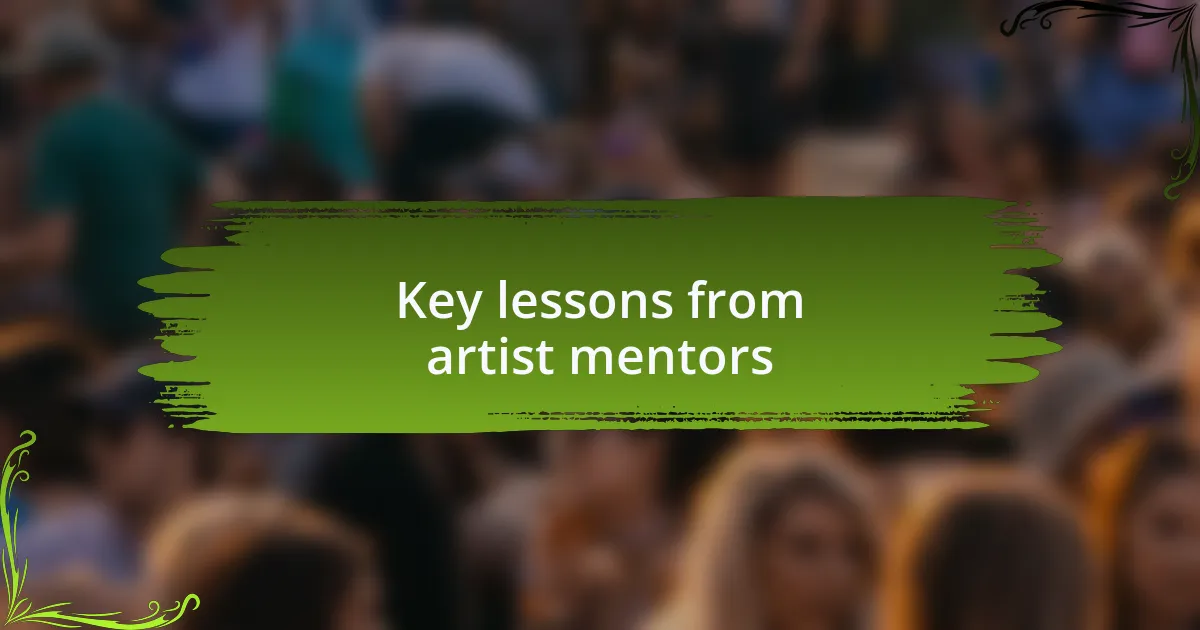 Key lessons from artist mentors