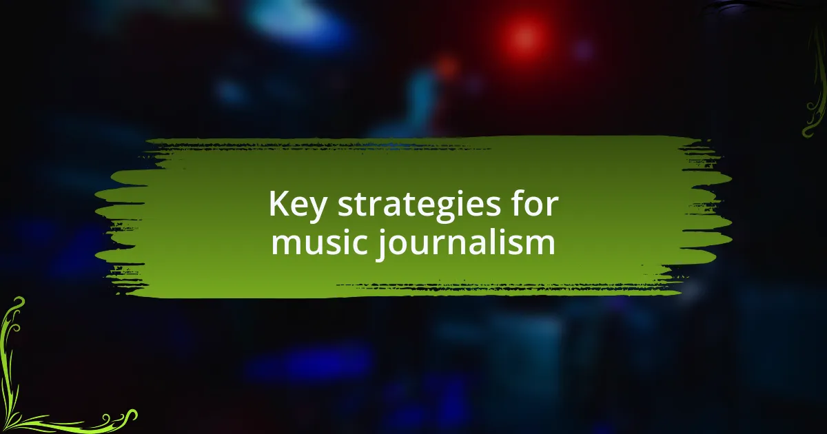 Key strategies for music journalism