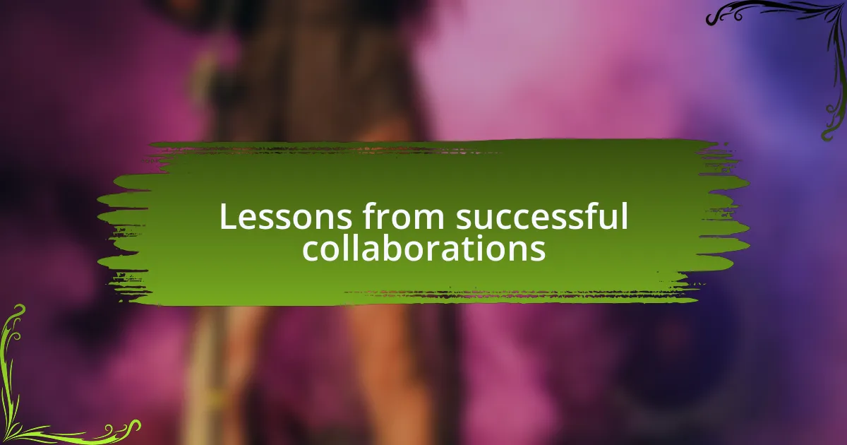 Lessons from successful collaborations