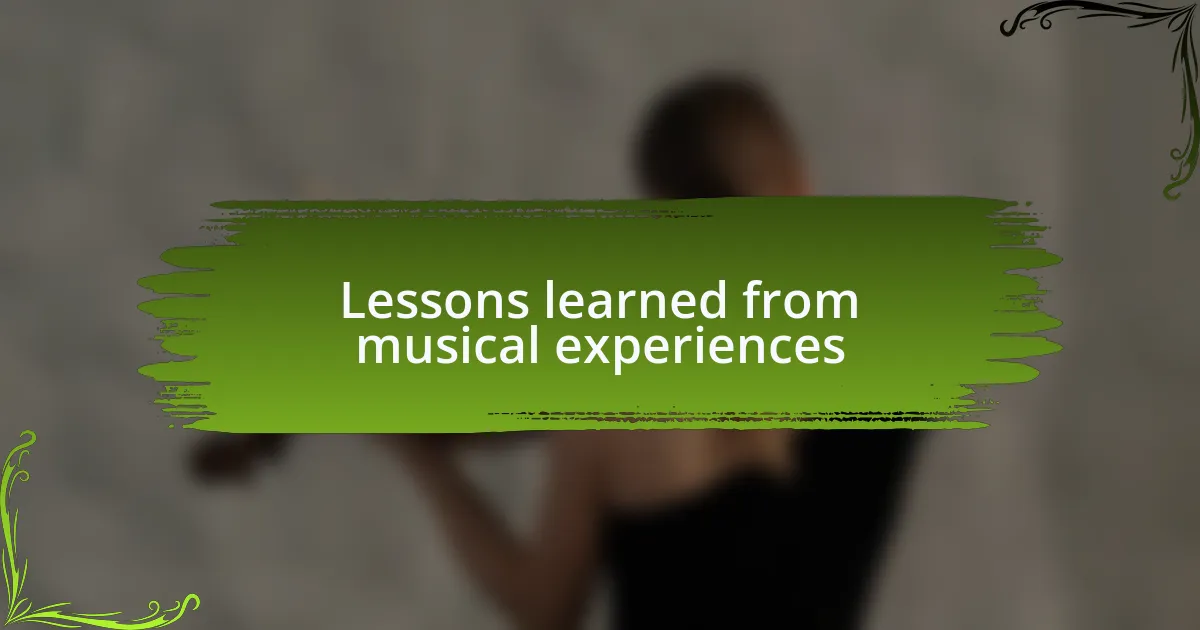 Lessons learned from musical experiences