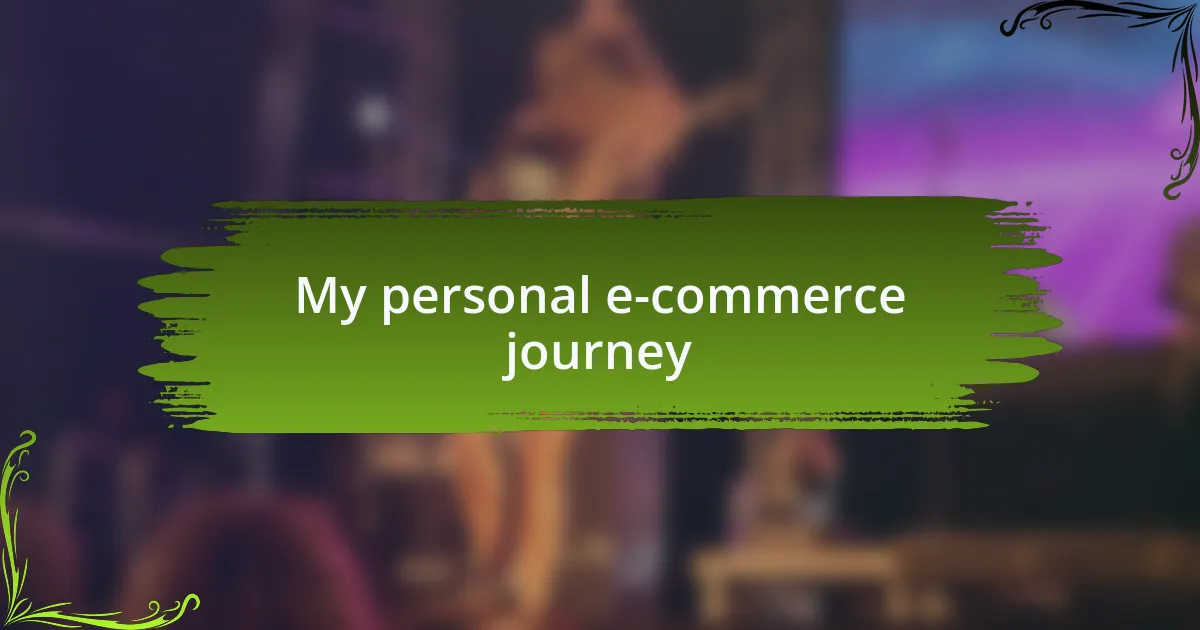 My personal e-commerce journey