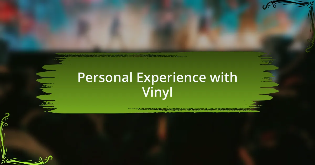 Personal Experience with Vinyl