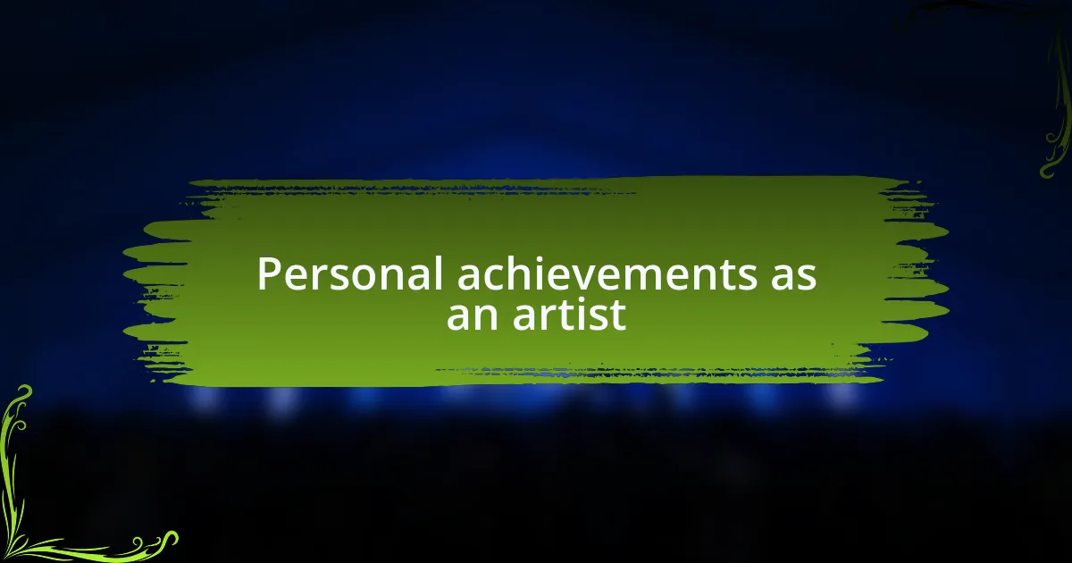 Personal achievements as an artist