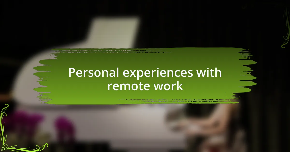 Personal experiences with remote work