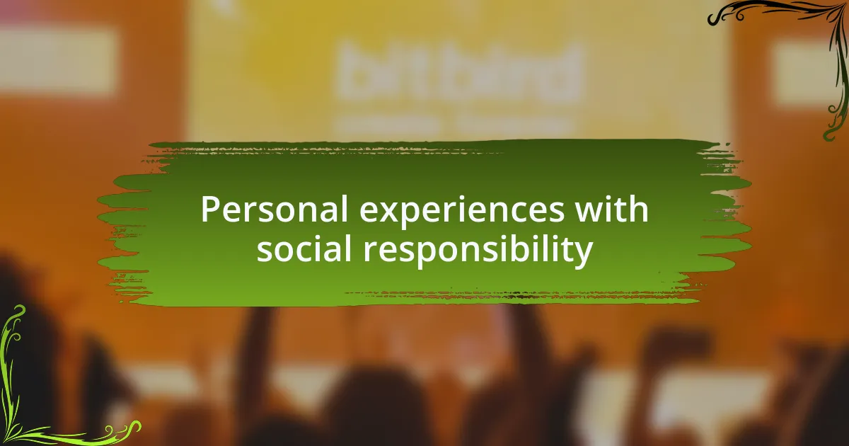 Personal experiences with social responsibility