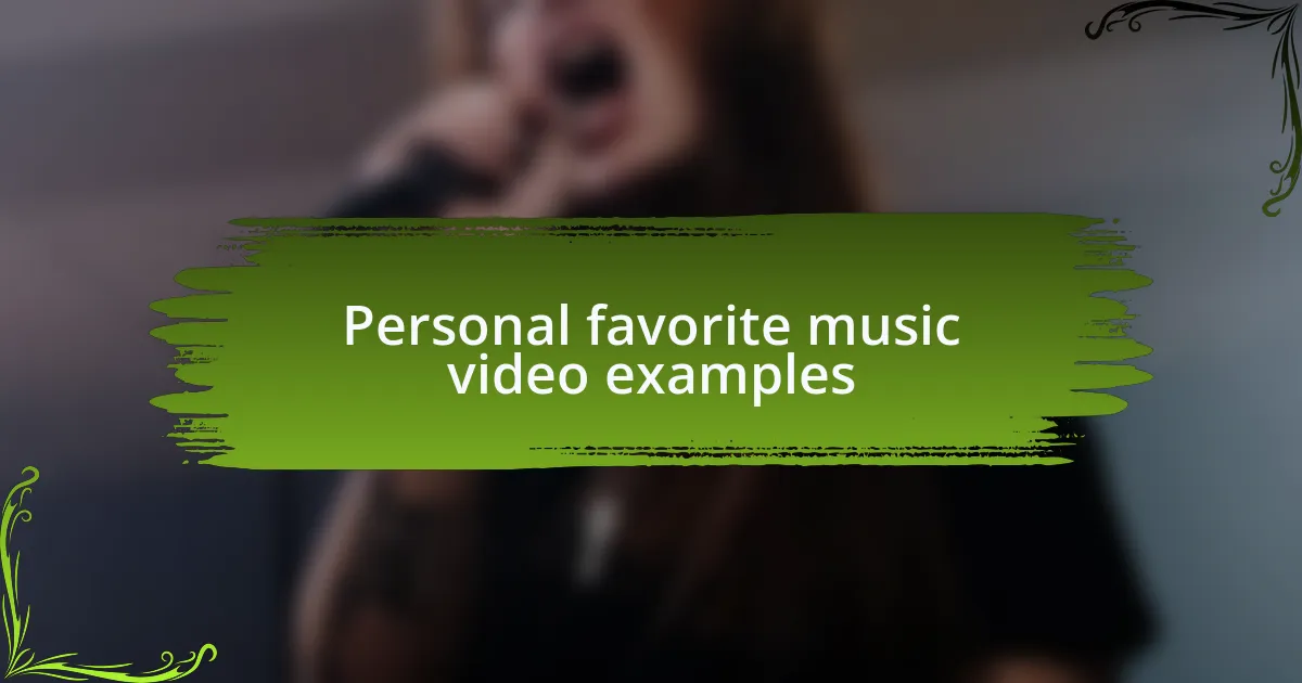 Personal favorite music video examples