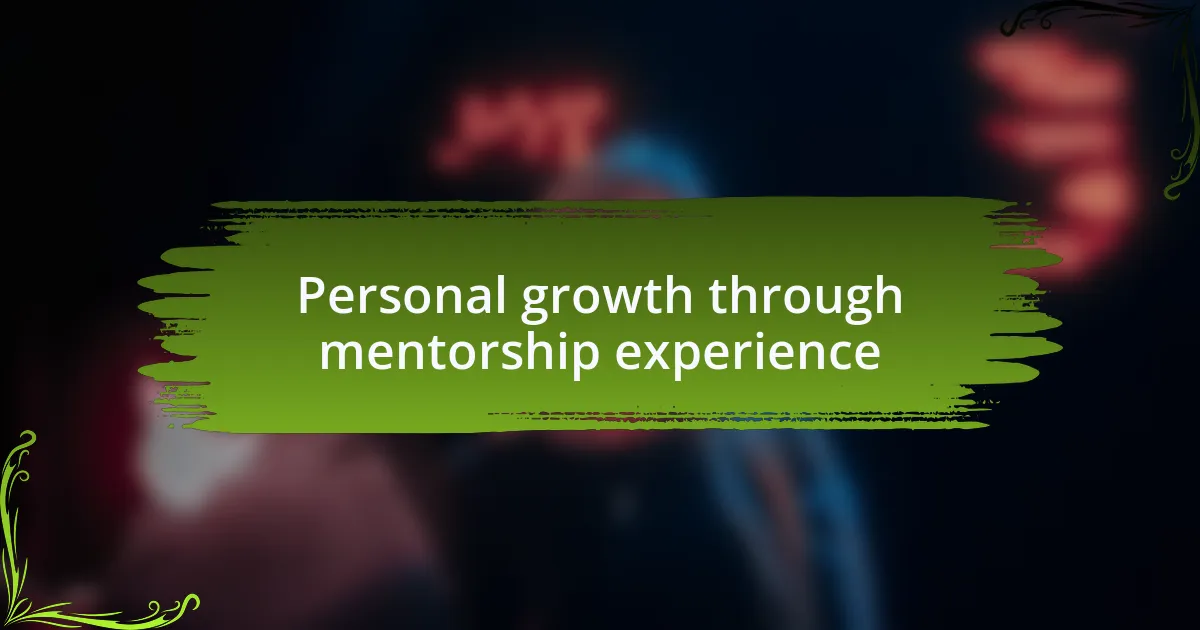 Personal growth through mentorship experience