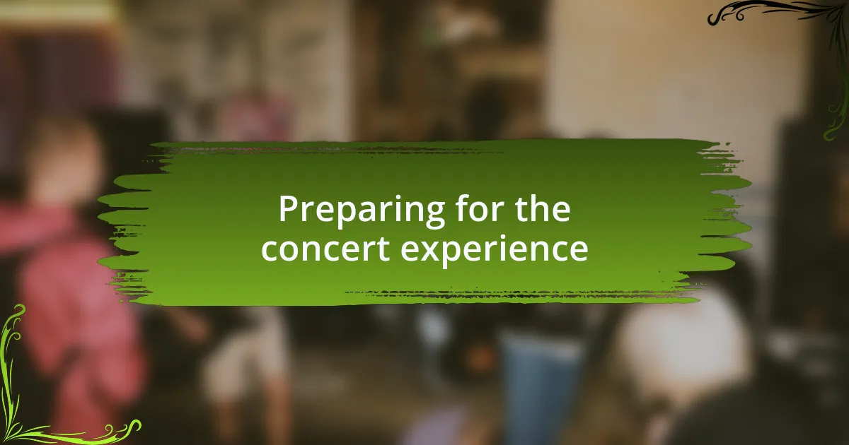 Preparing for the concert experience