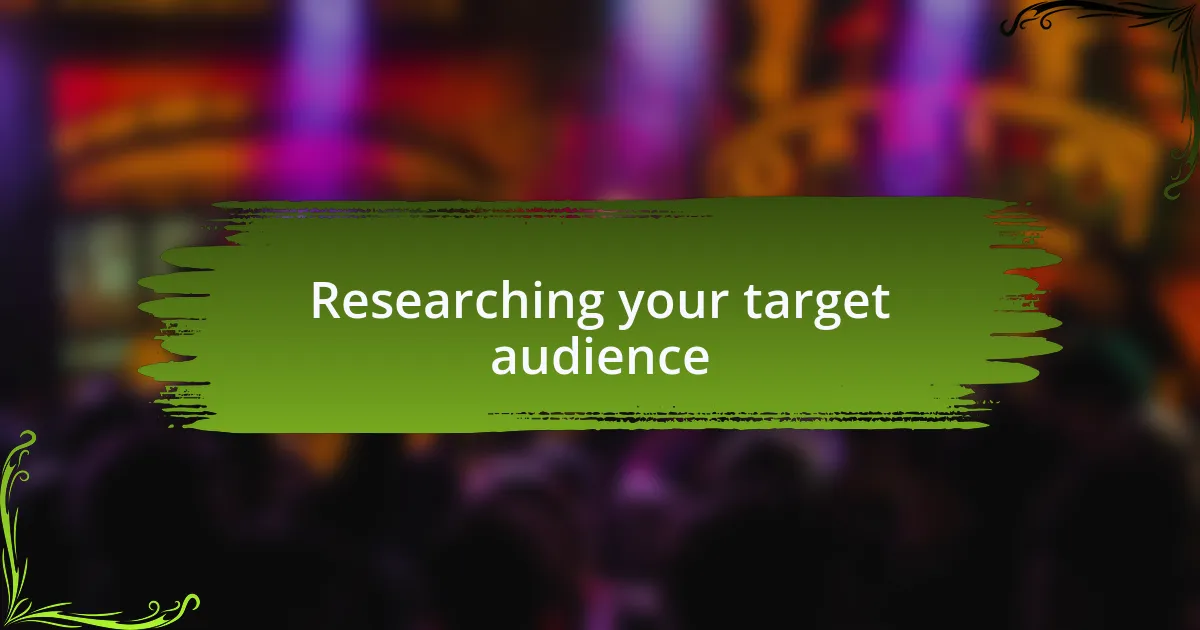 Researching your target audience