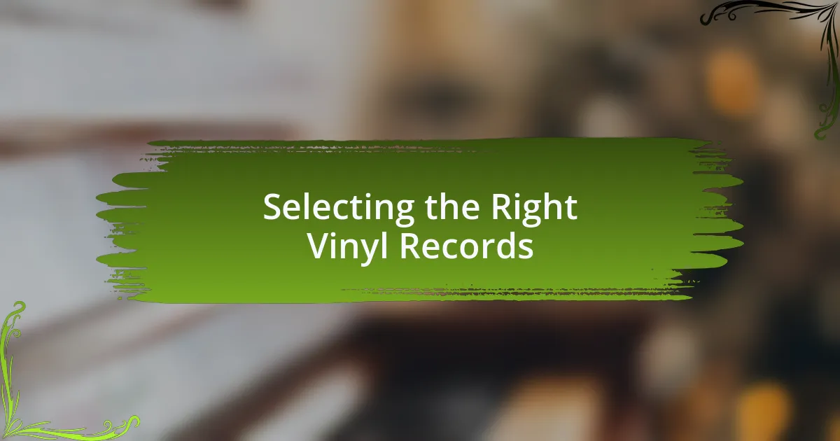 Selecting the Right Vinyl Records
