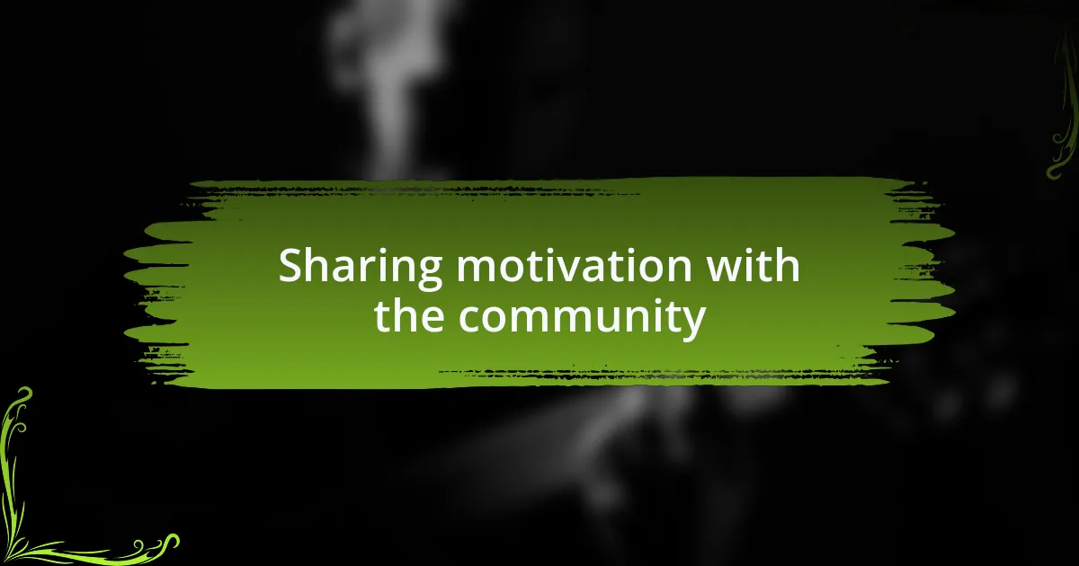 Sharing motivation with the community