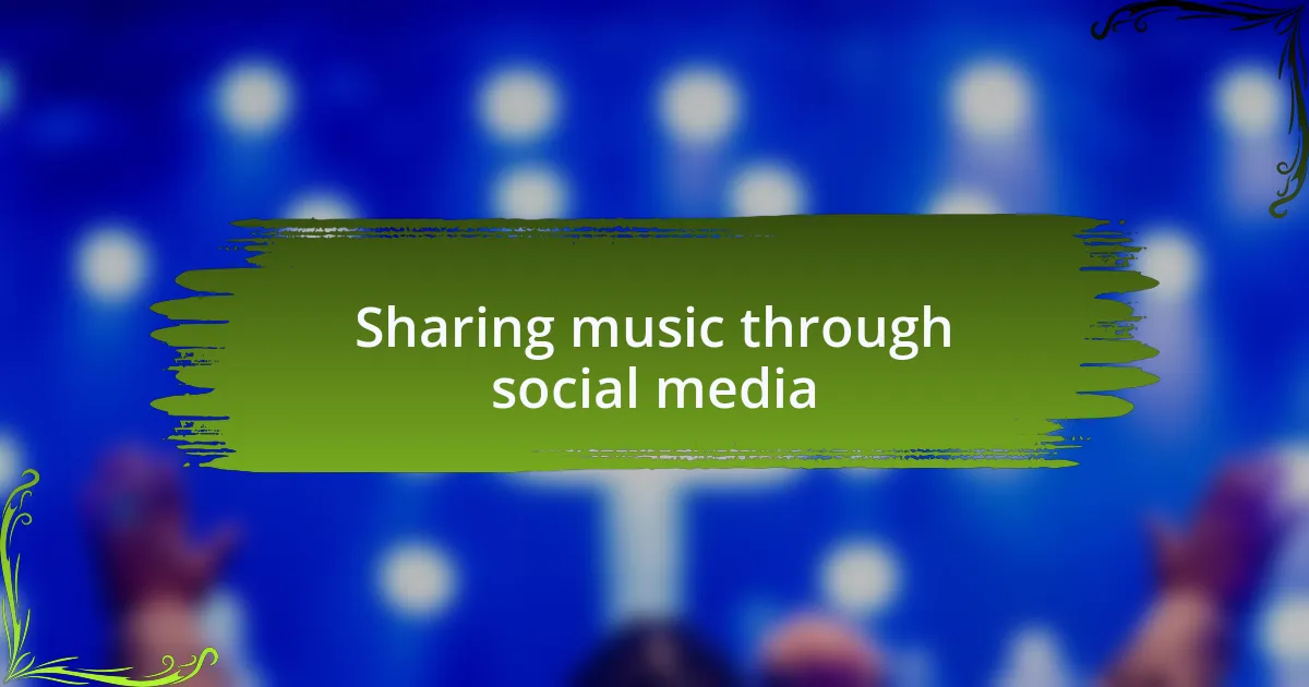 Sharing music through social media