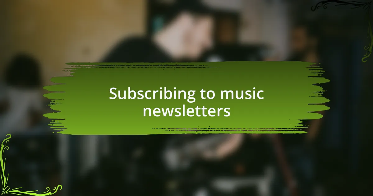 Subscribing to music newsletters