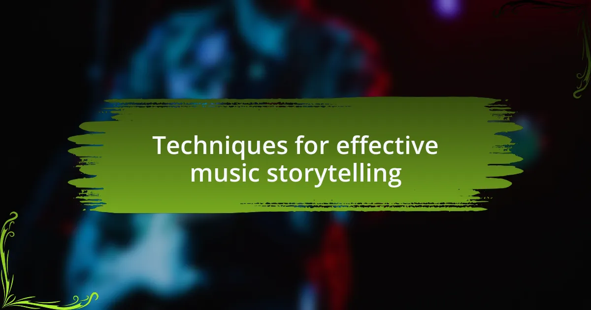 Techniques for effective music storytelling