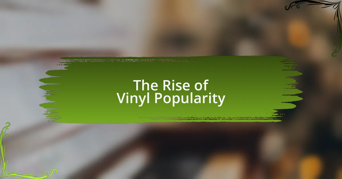 The Rise of Vinyl Popularity