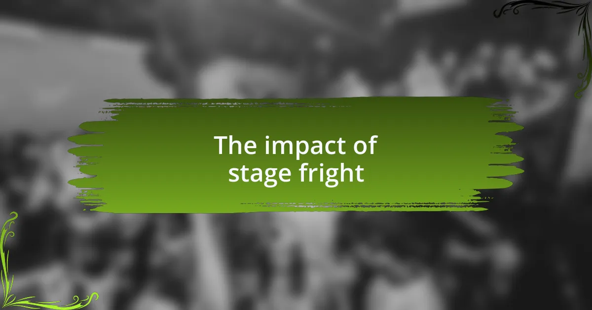 The impact of stage fright