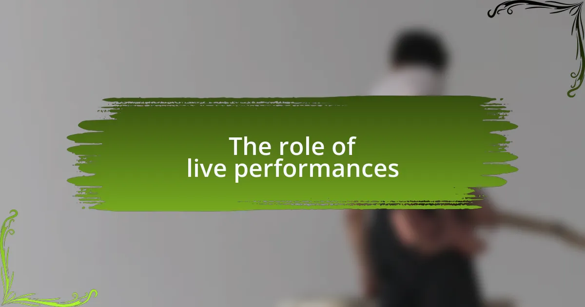 The role of live performances