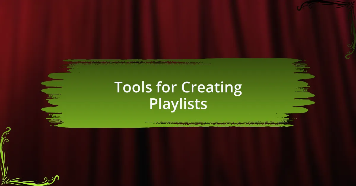 Tools for Creating Playlists