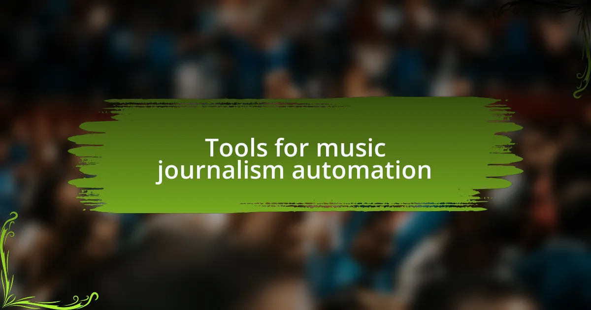 Tools for music journalism automation