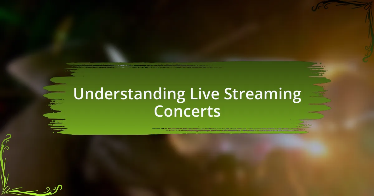 Understanding Live Streaming Concerts