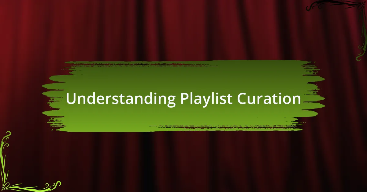 Understanding Playlist Curation