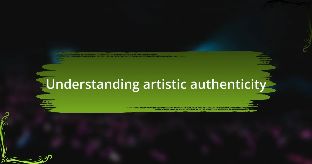 Understanding artistic authenticity