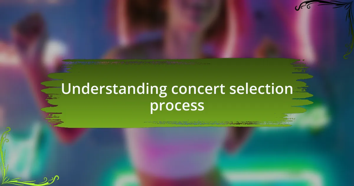 Understanding concert selection process