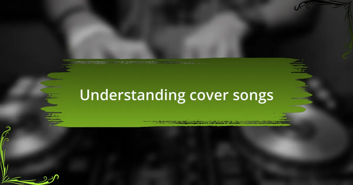 Understanding cover songs